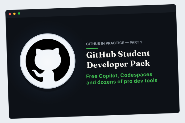 GitHub Student Developer Pack: What's Included and How I'd Use It