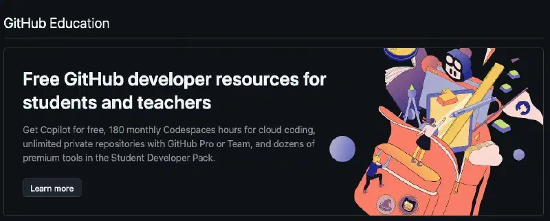GitHub Education banner in account settings, reading “Free GitHub developer resources for students and teachers — Get Copilot for free, 180 monthly Codespaces hours for cloud coding, unlimited private repositories with GitHub Pro or Team, and dozens of premium tools in the Student Developer Pack,” with a Learn more button